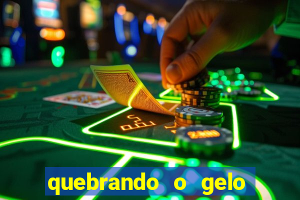 quebrando o gelo ler online